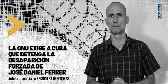 ONU exige que Cuba detenga la desaparición forzada de José Daniel Ferrer
